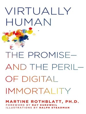 cover image of Virtually Human: the Promise—and the Peril—of Digital Immortality